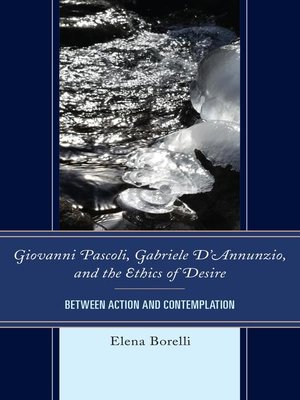 cover image of Giovanni Pascoli, Gabriele D'Annunzio, and the Ethics of Desire